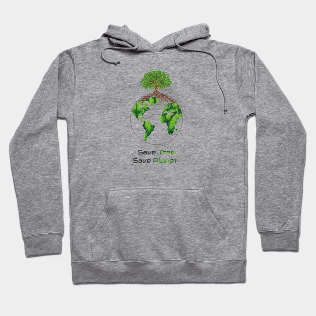 Save tree save planet Hoodie by HB WOLF Arts